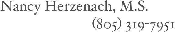Nancy Herzenach, M.S.  
                         (805) 319-7951